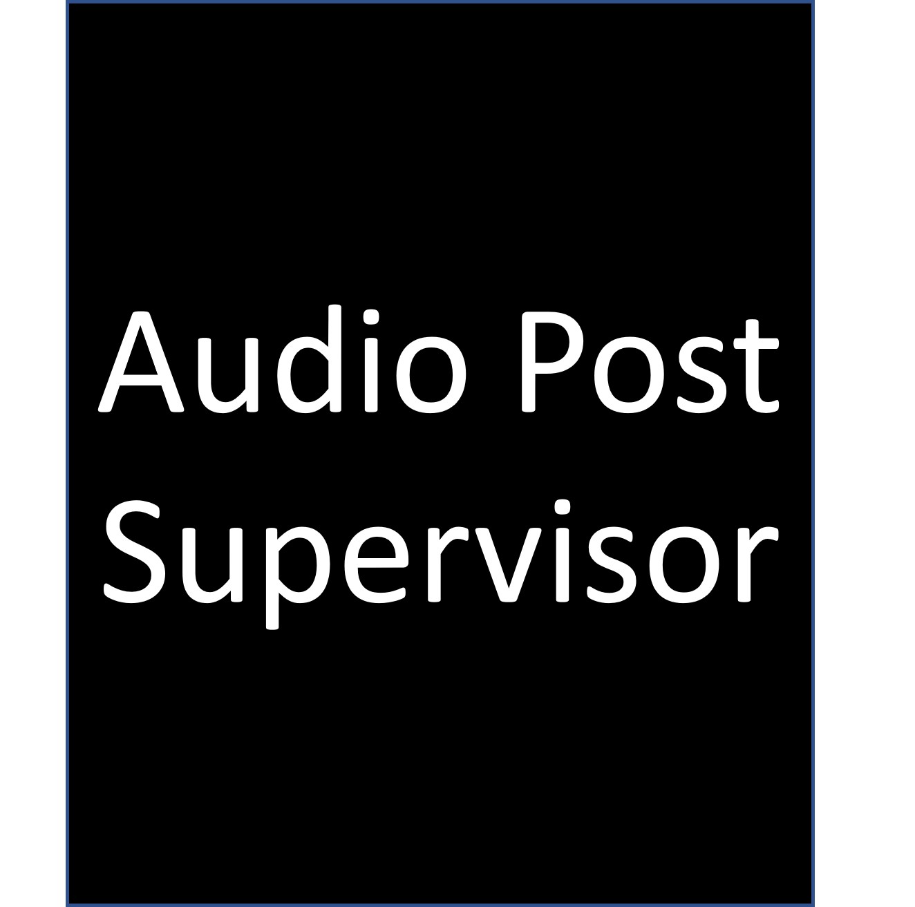 Audio Post Supervisor credit