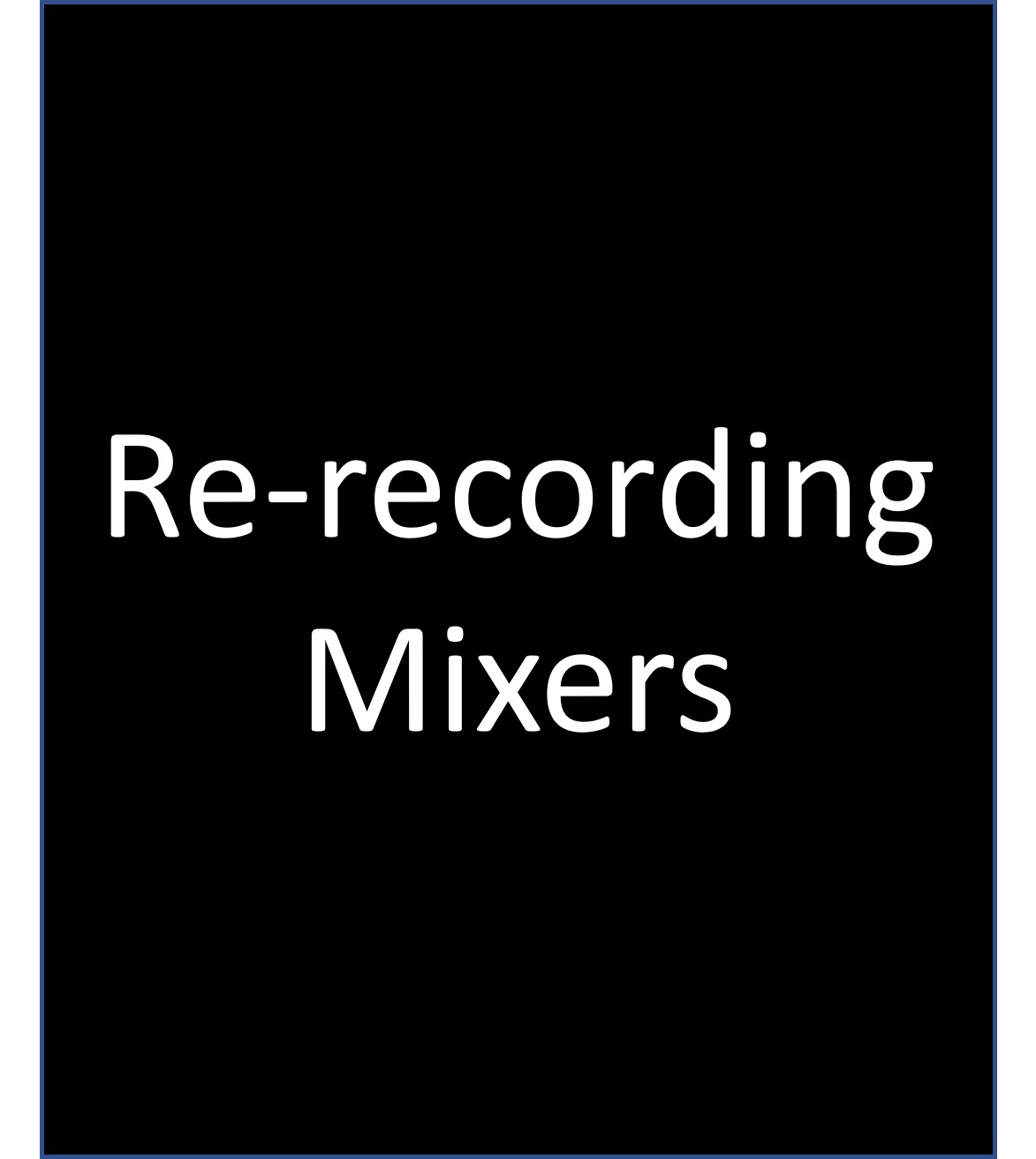 Re-recording Mixers credit